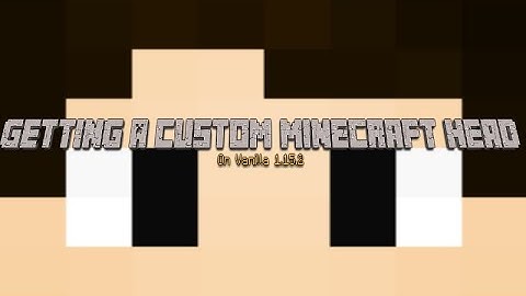 How To Get A Custom Player Head Vanilla Minecraft 1.15.2
