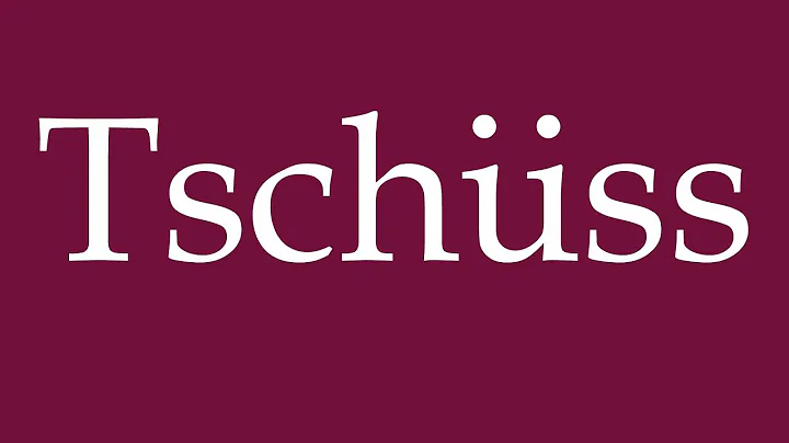 How to Pronounce ''Tschüss'' (Bye) Correctly in German