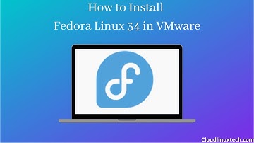 Download Fedora 34 | How to install Fedora Linux 34 in VMware {update 2021}