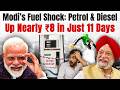 Modi’s Fuel Shock: Petrol & Diesel Up Nearly ₹8 in Just 11 Days