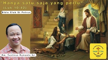 Hanya Satu saja yang Perlu - Rm Yustinus Rumanto SJ