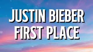 Justin Bieber - FIRST PLACE (Lyrics)
