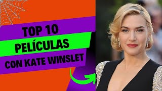 Top 10 películas con Kate Winslet Top 10 películas con Kate Winslet