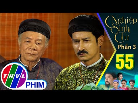 Video Nghiệp sinh tử - Phần 3 | Tập 55[1]: Tô Hoàng cay đắng... - youtube