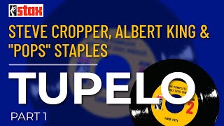 Steve Cropper, Albert King &amp; Pops Staples - Tupelo (Part 1) (Official Audio)