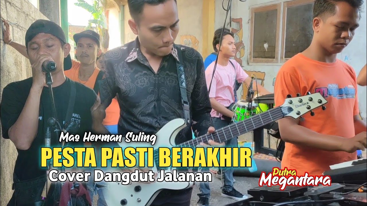 PESTA PASTI BERAKHIR Karya H.Rhoma Irama Cover Dangdut Putra Megantara