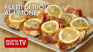 FILETTI DI TROTA AL LIMONE di Benedetta Rossi - Ricetta TV Fatto in Casa per Voi