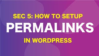 Sec 5: Website URL (Permalinks) Settings