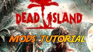 Dead Island mods Tutorial!! + Download in the description!!!