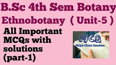 B.SC 4th Sem Botany Unit-5 MCQs||Ethnobotany mcqs#botany