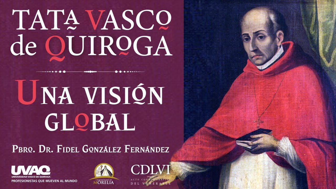 Don Vasco de Quiroga, una Visión Global YouTube Don Vasco de Quiroga, una Visión Global YouTube
