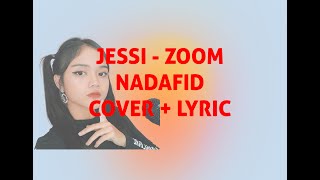 Jessi - Zoom | Cover NADAFID {Lyric}