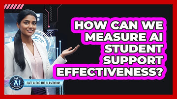 How Can We Measure AI Student Support Effectiveness?