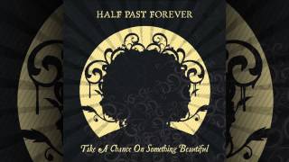 Watch Half Past Forever In A Moment video