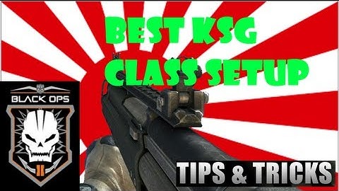 Black Ops 2: KSG BEST CLASS SETUP + TIPS AND TRICKS