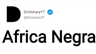 Africa Negra Meaning in English