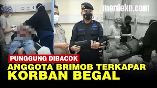 Kronologi Anggota Brimob Korban Begal, Terkapar Kena Bacok di Punggung