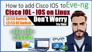 How to add Cisco IOL ( Layer 2 and Layer 3 ) Switches images to EVE-NG || Cisco IOL ( ISO ON Linux)