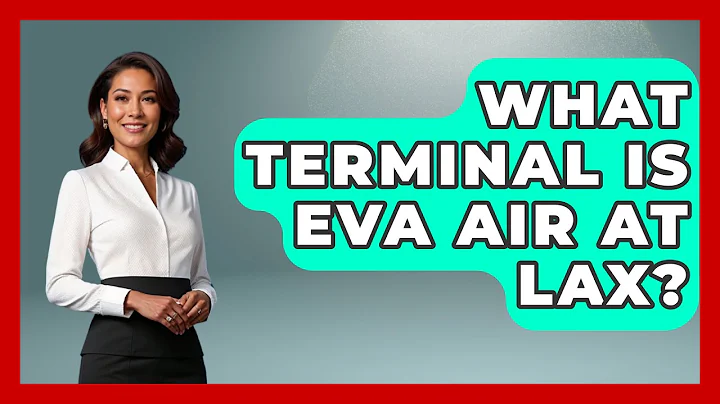 What Terminal Is EVA Air At LAX? - Air Traffic Insider