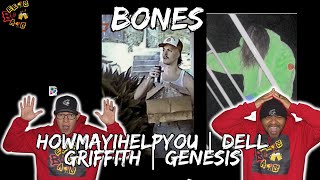 TRIPLE PLAY OF BONES!!!!! | Bones - HowMayIhelpyou | Dell Griffith | Genesis Reaction