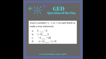 GED Math: Comparing Absolute Values (0.4, Exp, #40,41,46,47)
