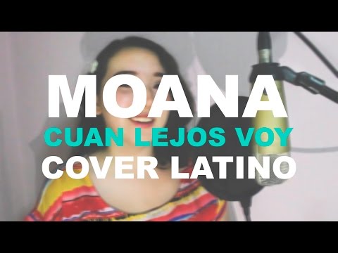 Moana - Cuan lejos voy (Cover latino)