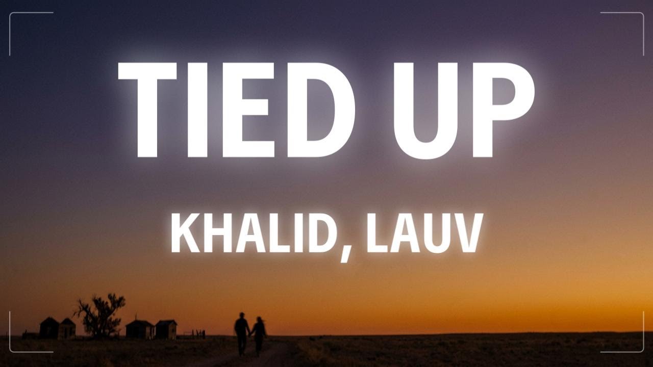 Watch Khalid - Tied Up ft. Lauv (Lyrics) on YouTube Watch Khalid - Tied Up ft. Lauv (Lyrics) on YouTube