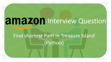 Amazon Interview Question: Find shortest path in treasure island - Python solution
