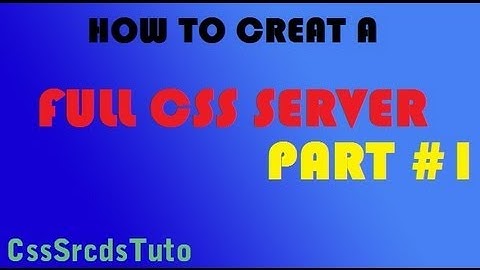 How To Make A Counter Strike:Source Server Part #1 2014