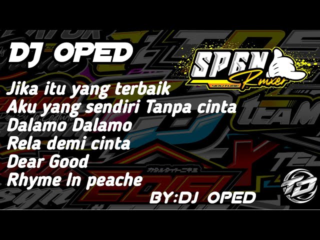 FUll_ALBUM DJ OPED TERBARU 2022 ||Viral #DJOPED class=