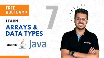 Arrays and Data Types with Java | Data Structures | FREE BOOTCAMP | DAY 07