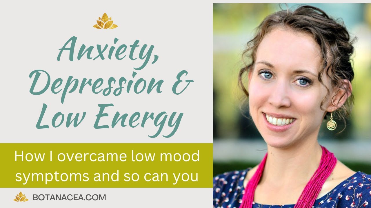 Anxiety, Depression & Low Energy My Story How I Overcame These