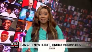 The Morning Show: Iran Gets New Leader, Tinubu Mourns Raisi