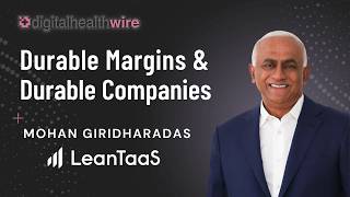 LeanTaaS CEO Mohan Giridharadas on Durable Margins and Durable Companies