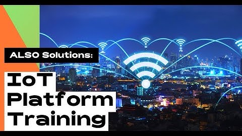 ALSO IoT platform training video #5