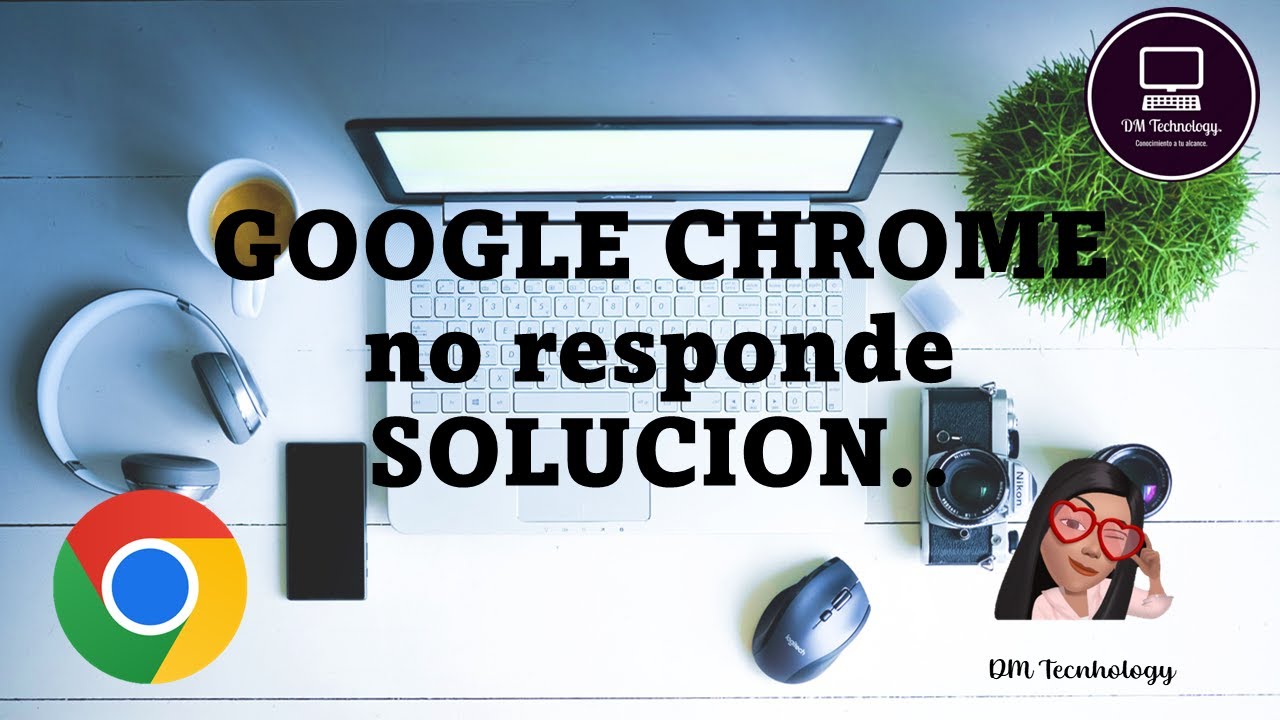 Google Chrome no responde, SOLUCION (Google Chrome does not respond