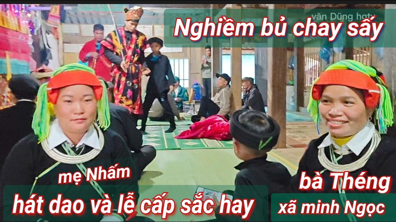 Tập 1: hát dao hay và lễ cấp sắc tại nhà Nghiềm bủ ,t..khổi Lùng, xã Minh Ngọc