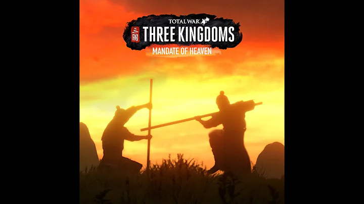 Mandate of Heaven DLC Trailer Music : Total War: Three Kingdoms OST - DayDayNews