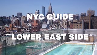 NYC GUIDE: LOWER EAST SIDE  -  Best Places To Go! Wealth