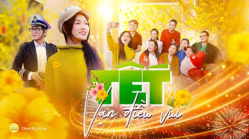 TẾT VẠN ĐIỀU VUI 2 | MV Tết 2025 | Chùa Ba Vàng