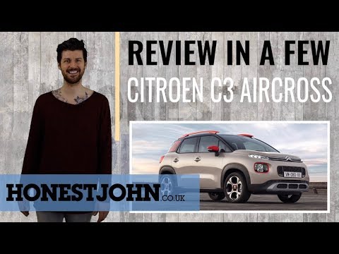 car-review-in-a-few-|-citroen-c3-aircross-2018---the-silliest,-most-practical-crossover-you-can-buy