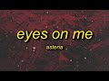 asteria - EYES ON ME (Lyrics)