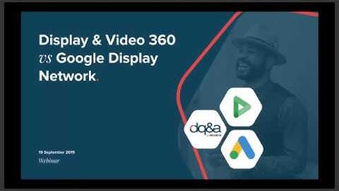 DQ&A Webinar: DV360 vs GDN [Basics]