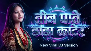 Teen Pate Dada Katera DJ Remix 2026 | तीन पाते डाँडा काटेर | Hard Bass Nepali Song Remix - Mixmandu