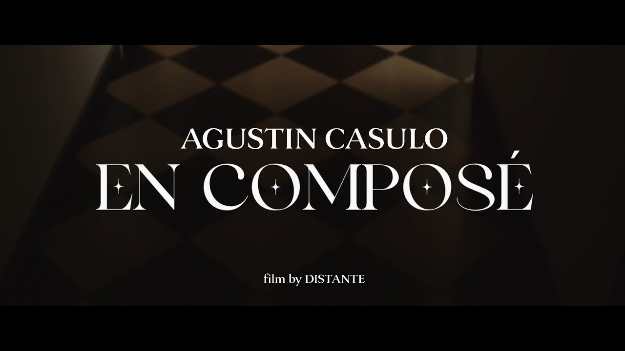 AGUSTÍN CASULO - EN COMPOSÉ (Videoclip oficial) @AgustinCasuloMusica