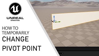 Unreal Engine 5 how to temporarily change actors pivot point