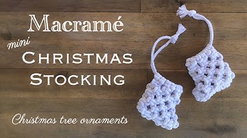 DIY Macrame Christmas Stocking | Christmas Ornaments