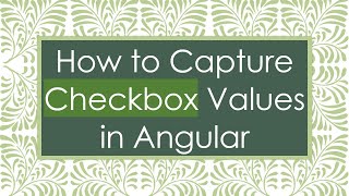 How to Capture Checkbox Values in Angular