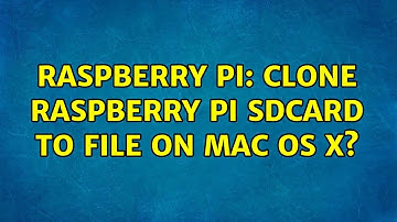 Raspberry Pi: Clone Raspberry Pi SDCard to file on Mac OS X? (3 Solutions!!)
