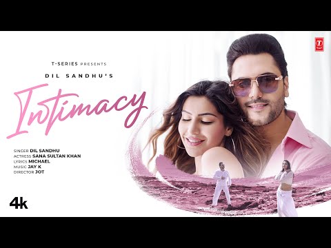 INTIMACY OFFICIAL MUSIC VIDEO DIL SANDHU LATEST PUNJABI SONGS 2025